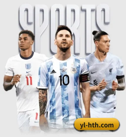 五大体育板块覆盖,从比分到直播全覆盖 - hth